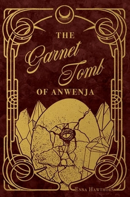 The Garnet Tomb of Anwenja by Hawthorn, Enna