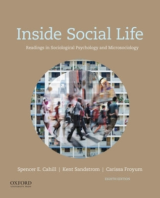 Inside Social Life: Readings in Sociological Psychology and Microsociology by Cahill, Spencer