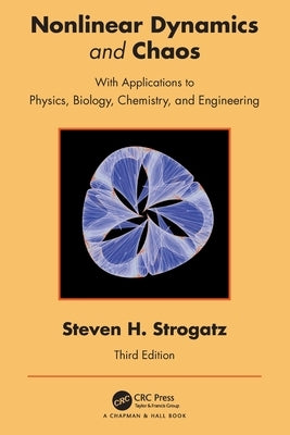 Nonlinear Dynamics and Chaos: With Applications to Physics, Biology, Chemistry, and Engineering by Strogatz, Steven H.