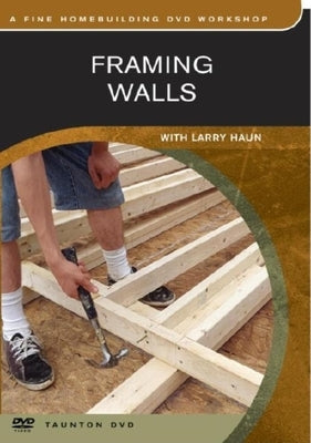 Framing Walls: With Larry Haun by Haun, Larry