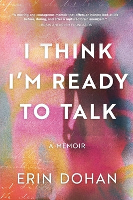 I Think I'm Ready to Talk by Dohan, Erin