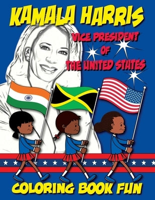 Kamala Harris - Vice President of The United States - Coloring Book Fun: 1st Woman Vice President by Fun, Coloring Book