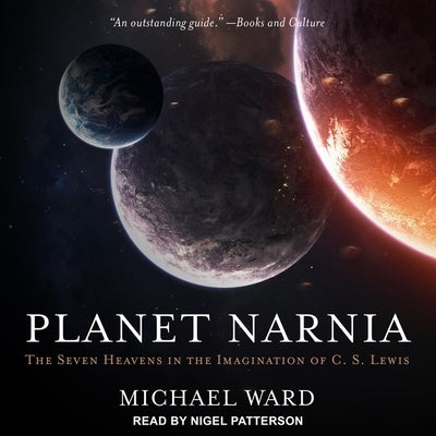 Planet Narnia Lib/E: The Seven Heavens in the Imagination of C. S. Lewis by Ward, Michael