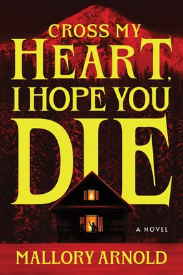 Cross My Heart, I Hope You Die (Standard Edition) by Arnold, Mallory