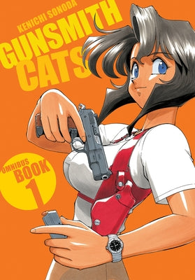 Gunsmith Cats Omnibus Volume 1 by Sonoda, Kenichi