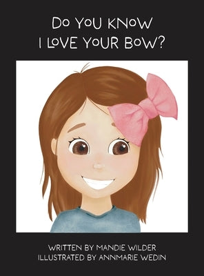 Do You Know I Love Your Bow? by Wilder, Mandie