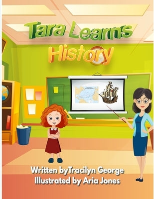 Tara Learns History by George, Tracilyn