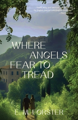 Where Angels Fear to Tread (Warbler Classics Annotated Edition) by Forster, E. M.