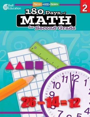 180 Days(tm) Math for Second Grade: Practice, Assess, Diagnose by Smith, Jodene Lynn