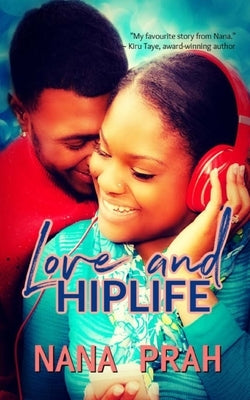 Love and Hiplife by Prah, Nana