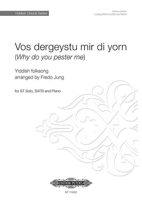 Vos Dergeystu Mir Di Yorn (Why Do You Pester Me): Yiddish Choral Series, Choral Octavo by Wurbs, Janina