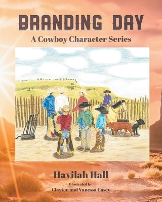 Branding Day: A Cowboy Character Series by Hall, Havilah