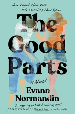 The Good Parts by Normandin, Evann