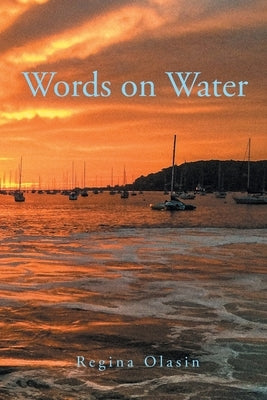 Words on Water 2016 - 2020 by Olasin, Regina