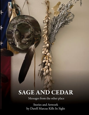 Sage and Cedar by Marcus Kills in Sight, Darell