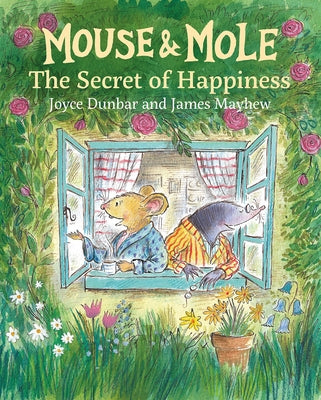 Mouse and Mole: The Secret of Happiness by Dunbar, Joyce