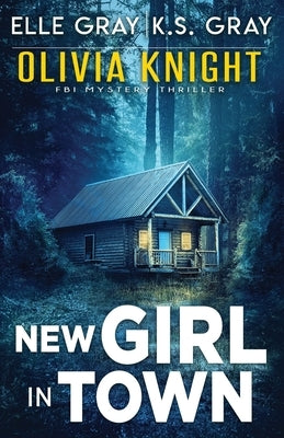 New Girl in Town by Gray, K. S.