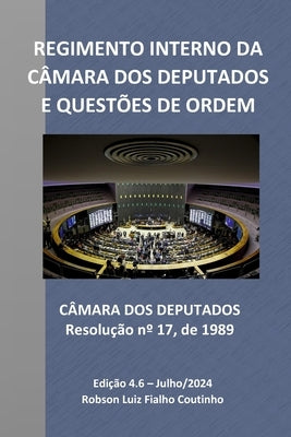 Regimento Interno da C?mara dos Deputados e Quest?es de Ordem by Coutinho, Robson