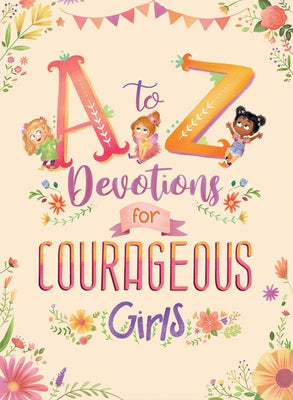 A to Z Devotions for Courageous Girls by McIntosh, Kelly