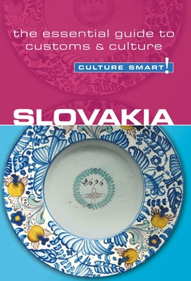 Slovakia - Culture Smart!: The Essential Guide to Customs & Culture by Edwards, Brendan