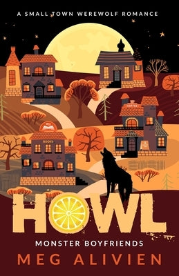 Howl: A Small Town Werewolf Romance by Alivien, Meg