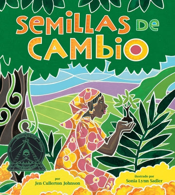 Semillas de Cambio: Sembrando Un Camino Hacia La Paz (Seeds of Change: Planting a Path to Peace) by Cullerton Johnson, Jen