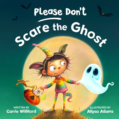 Please Don't Scare the Ghost by Williford, Carrie
