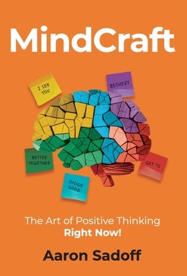 MindCraft: The Art of Positive Thinking RIGHT NOW! by Sadoff, Aaron