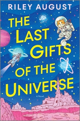 The Last Gifts of the Universe by August, Rory