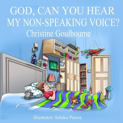 God, Can You Hear My Non-Speaking Voice by Goulbourne, Christine