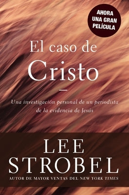 El Caso de Cristo = The Case for Christ by Strobel, Lee