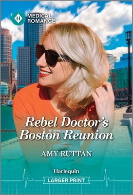 Rebel Doctor's Boston Reunion by Ruttan, Amy