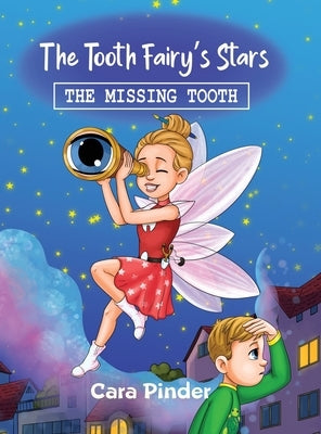 The Tooth Fairy's Stars: The Missing Tooth by Pinder, Cara