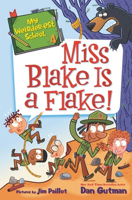 My Weirder-Est School #4: Miss Blake Is a Flake! by Gutman, Dan