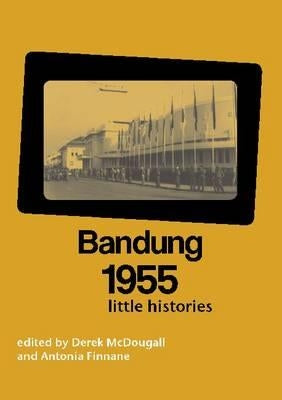 Bandung 1955, 69: Little Histories by McDougall, Derek
