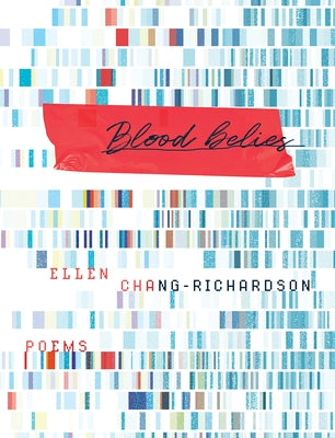 Blood Belies by Chang-Richardson, Ellen