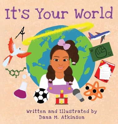 It's Your World by Atkinson, Dana