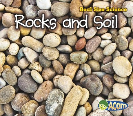 Rocks and Soil by Rissman, Rebecca