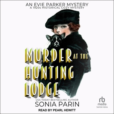 Murder at the Hunting Lodge: A 1920s Historical Cozy Mystery by Parin, Sonia