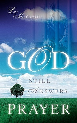 God Still Answers Prayer by McCrorie, Lee