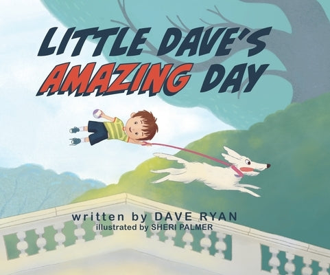 Little Dave's Amazing Day by Ryan, Dave