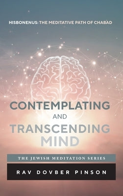 Contemplating and Transcending Mind by Pinson, Dovber