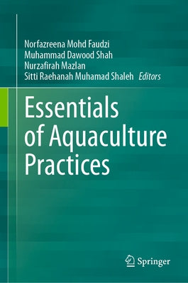 Essentials of Aquaculture Practices by Faudzi, Norfazreena Mohd