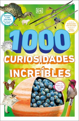 1000 Curiosidades Increíbles (1,000 Amazing World Facts) by DK