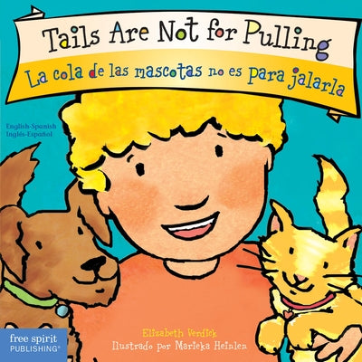 Tails Are Not for Pulling/La Cola de Las Mascotas No Es Para Jalarla by Verdick, Elizabeth