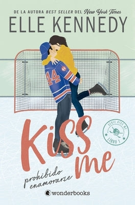 Kiss Me 1 - Prohibido Enamorarse by Kennedy, Elle
