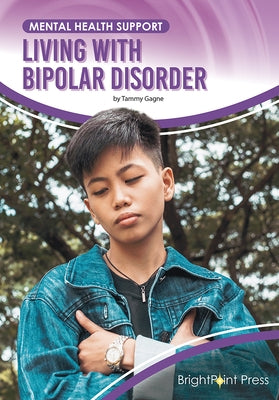 Living with Bipolar Disorder by Gagne, Tammy