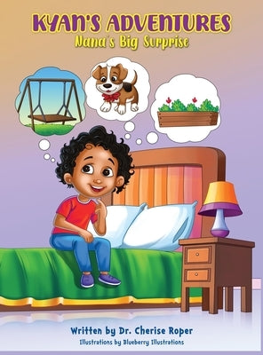 Kyan's Adventures: Nana's Big Surprise by Roper, Cherise