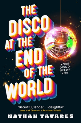 The Disco at the End of the World by Tavares, Nathan