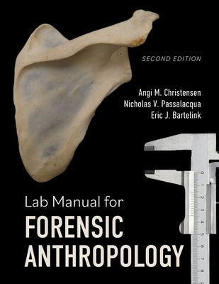 Lab Manual for Forensic Anthropology by Christensen, Angi M.